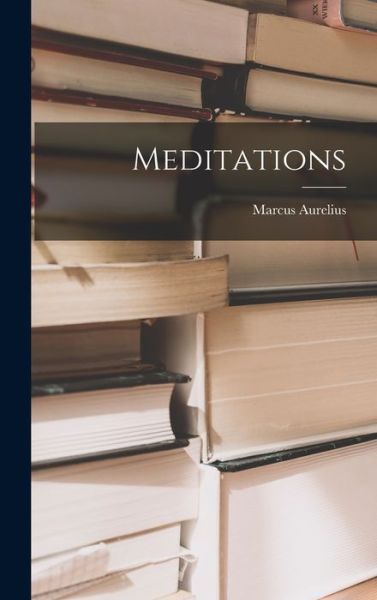 Cover for Marcus Aurelius · Meditations (Hardcover Book) (2022)