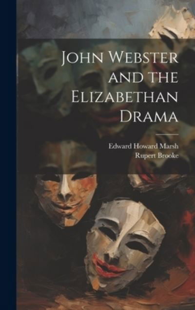 Cover for Rupert Brooke · John Webster and the Elizabethan Drama (Buch) (2023)