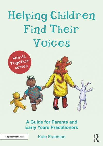 Cover for Kate Freeman · Helping Children Find Their Voices: A Guide for Parents and Early Years Practitioners - Words Together (Paperback Book) (2022)