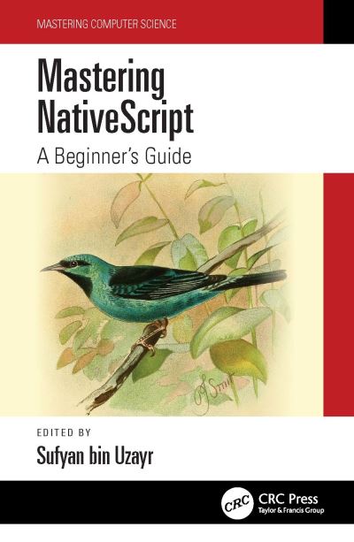 Mastering NativeScript: A Beginner's Guide - Mastering Computer Science - Sufyan bin Uzayr - Livres - Taylor & Francis Ltd - 9781032289731 - 22 novembre 2022