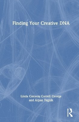 Cover for Linda Conway Correll George · Finding Your Creative DNA (Hardcover Book) (2025)