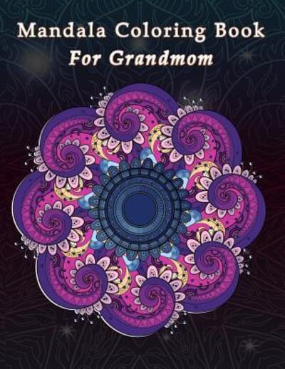 Cover for Copter Publishing · Mandala Coloring Book For Grandmom (Pocketbok) (2019)