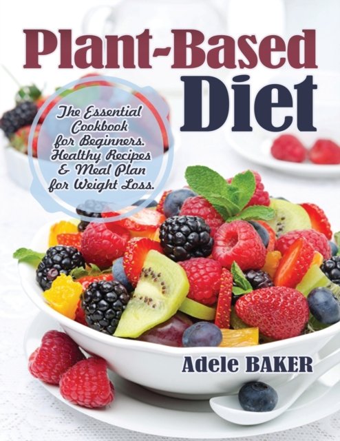 Cover for Adele Baker · Plant-Based Diet (Paperback Bog) (2019)