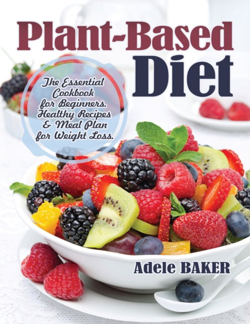 Cover for Adele Baker · Plant-Based Diet (Paperback Book) (2019)
