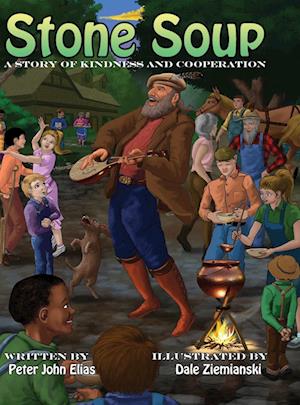 Stone Soup: A Story of Kindness and Cooperation - Peter John Elias - Books - IngramSpark - 9781088224731 - August 15, 2023