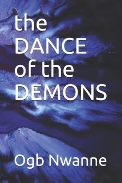 Cover for Ogb Nwanne · The DANCE of the DEMONS (Taschenbuch) (2019)