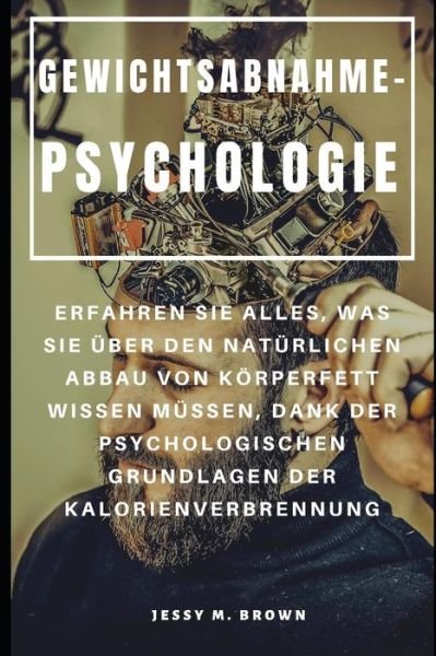 Cover for Jessy M Brown · Gewichtsabnahme-Psychologie (Taschenbuch) (2019)