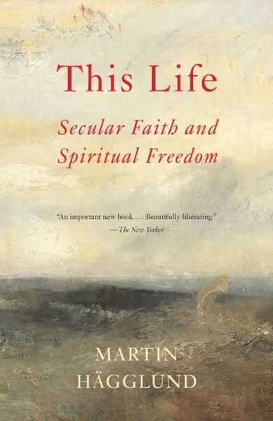 Cover for Martin Hagglund · This Life: Secular Faith and Spiritual Freedom (Paperback Bog) (2020)