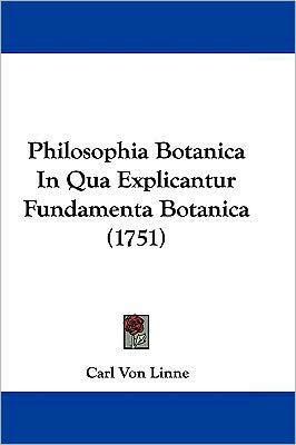 Cover for Carl Von Linne · Philosophia Botanica In Qua Explicantur Fundamenta Botanica (1751) (Paperback Book) (2009)