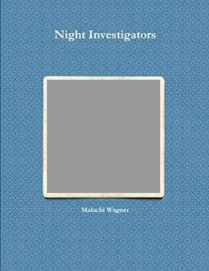 Cover for Malachi Wagner · Night Investigators (Book) (2012)