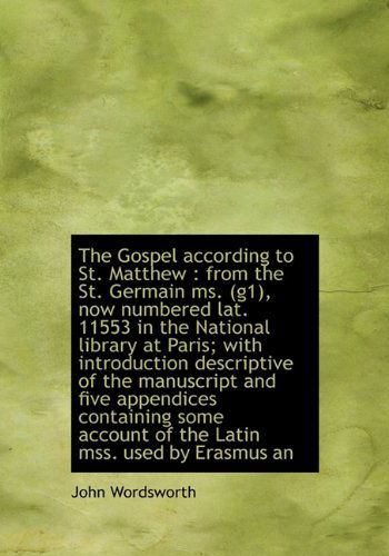 Cover for John Wordsworth · The Gospel According to St. Matthew: from the St. Germain Ms. (G1), Now Numbered Lat. 11553 in the (Hardcover Book) (2009)