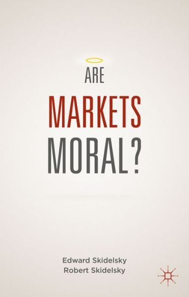 Cover for Edward Skidelsky · Are Markets Moral? (Taschenbuch) (2014)