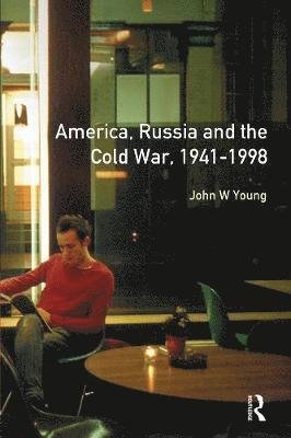 Cover for John W. Young · The Longman Companion to America, Russia and the Cold War, 1941-1998 - Longman Companions To History (Hardcover Book) (2016)