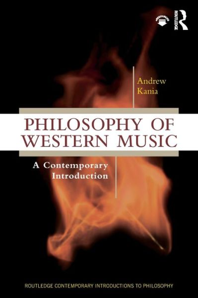 Cover for Kania, Andrew (Trinity University, USA) · Philosophy of Western Music: A Contemporary Introduction - Routledge Contemporary Introductions to Philosophy (Paperback Book) (2020)