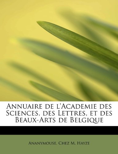 Cover for Ananymouse · Annuaire De L'academie Des Sciences, Des Lettres, et Des Beaux-arts De Belgique (Pocketbok) (2010)