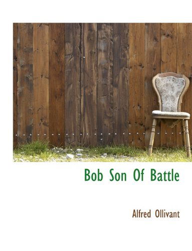 Cover for Alfred Ollivant · Bob Son of Battle (Paperback Book) (2010)