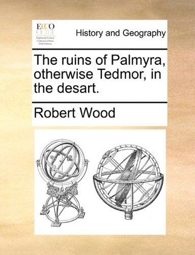 Cover for Robert Wood · The Ruins of Palmyra, Otherwise Tedmor, in the Desart. (Paperback Book) (2010)