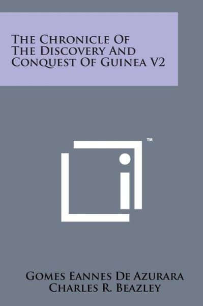 Cover for Gomes Eannes De Azurara · The Chronicle of the Discovery and Conquest of Guinea V2 (Paperback Bog) (2014)