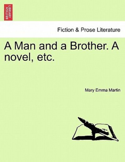 Cover for Mary Emma Martin · A Man and a Brother. a Novel, Etc. (Paperback Book) (2011)