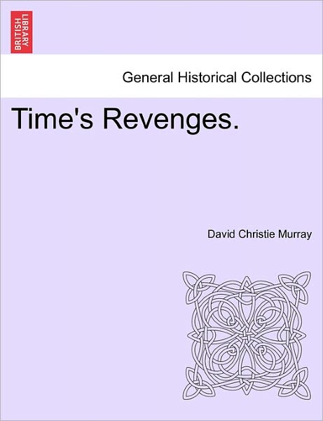 Cover for David Christie Murray · Time's Revenges. (Paperback Book) (2011)