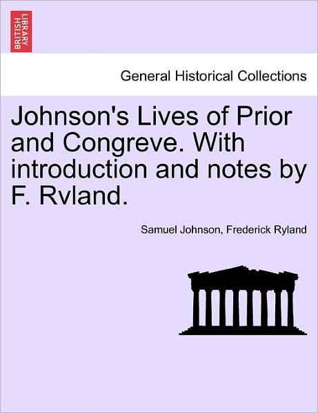 Cover for Samuel Johnson · Johnson's Lives of Prior and Congreve. with Introduction and Notes by F. Rvland. (Taschenbuch) (2011)