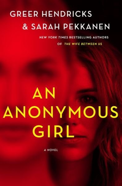 Cover for Greer Hendricks · An Anonymous Girl: A Novel (Hardcover bog) (2019)