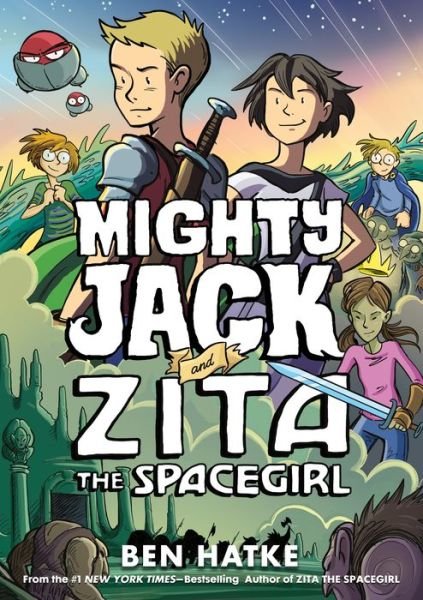 Mighty Jack and Zita the Spacegirl - Mighty Jack - Ben Hatke - Books - Roaring Brook Press - 9781250191731 - September 3, 2019