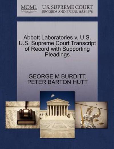 Cover for George M Burditt · Abbott Laboratories V. U.s. U.s. Supreme Court Transcript of Record with Supporting Pleadings (Paperback Book) (2011)