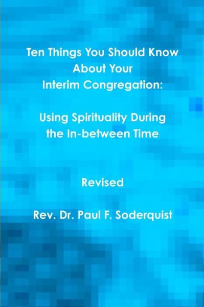 Cover for Paul F. Soderquist · Ten Things You Should Know About Your Interim Congregation (Paperback Book) (2013)
