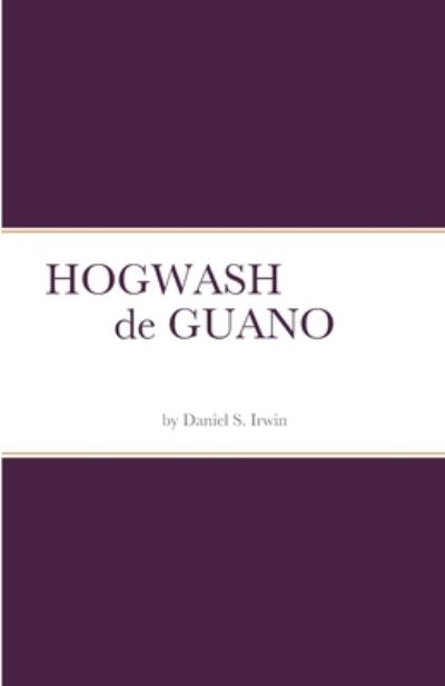 Cover for Daniel Irwin · HOGWASH de GUANO (Book) (2023)