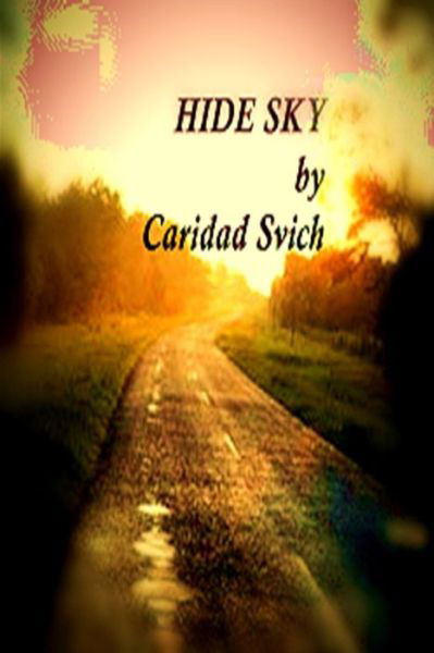 Cover for Caridad Svich · Hide Sky (Taschenbuch) (2016)