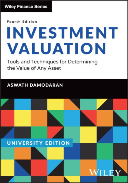 Damodaran, Aswath (Stern School of Business, New York University) · Investment Valuation, University Edition: Tools and Techniques for Determining the Value of any Asset (Paperback Book) (2024)