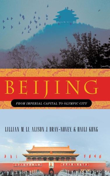 Cover for Haili Kong · Beijing: from Imperial Capital to Olympic City (Hardcover Book) [1st edition] (2007)