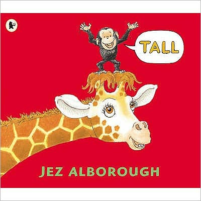 Tall - Bobo and Friends - Jez Alborough - Kirjat - Walker Books Ltd - 9781406301731 - maanantai 7. elokuuta 2006