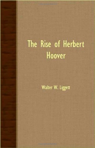 Cover for Walter W. Liggett · The Rise of Herbert Hoover (Paperback Book) (2007)