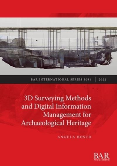 Cover for Angela Bosco · 3D Surveying Methods and Digital Information Management for Archaeological Heritage (Paperback Book) (2022)