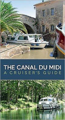 The Canal du Midi: A Cruiser's Guide -  - Livros - Bloomsbury Publishing PLC - 9781408112731 - 27 de setembro de 2009