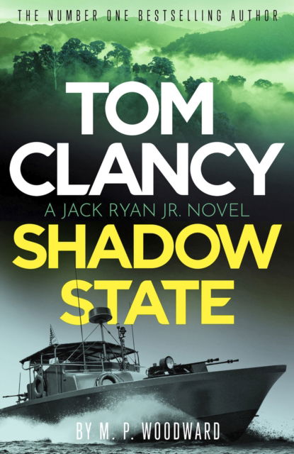 Tom Clancy Shadow State: Jack Ryan, Jr. is in a race for his life in this pulse-racing addition to the bestselling series - Jack Ryan, Jr. - M.P. Woodward - Books - Little, Brown Book Group - 9781408732731 - June 19, 2025