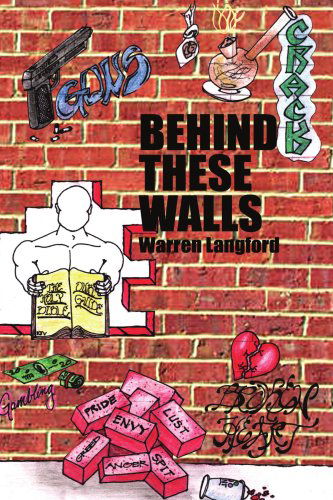 Behind These Walls - Warren Langford - Books - AuthorHouse - 9781425955731 - August 31, 2006