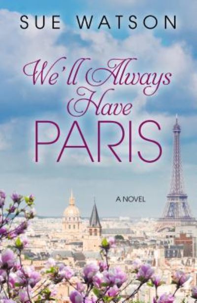 Cover for Sue Watson · We'll Always Have Paris (Book) (2018)