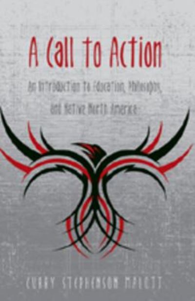Cover for Curry Stephenson Malott · A Call to Action: An Introduction to Education, Philosophy, and Native North America - Counterpoints (Hardcover Book) [2 Revised edition] (2007)