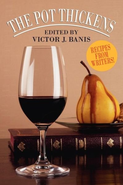 The Pot Thickens: Recipes from Writers - Victor J. Banis - Książki - Wildside Press - 9781434401731 - 8 listopada 2007