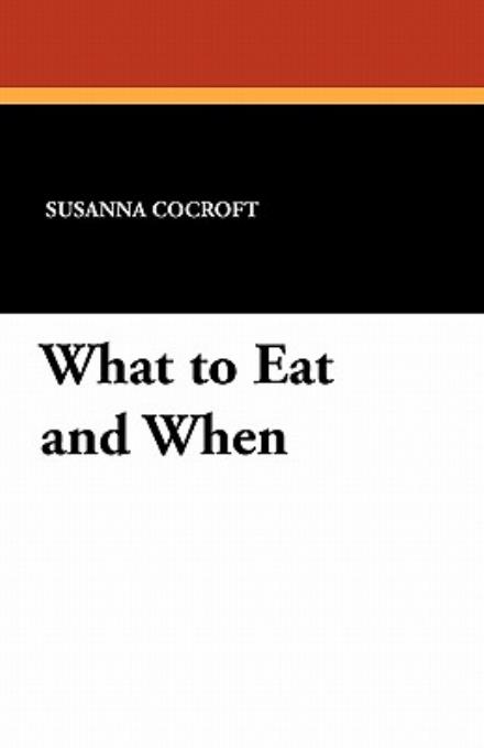 Cover for Susanna Cocroft · What to Eat and when (Paperback Book) (2025)