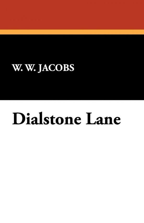 Cover for W. W. Jacobs · Dialstone Lane (Paperback Book) (2008)