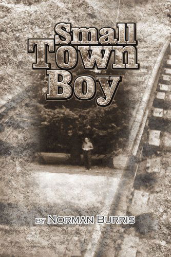 Cover for Norman Burris · Small Town Boy: Years Later (Paperback Book) (2009)