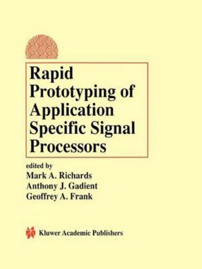 Cover for Mark a Richards · Rapid Prototyping of Application Specific Signal Processors (Pocketbok) [Softcover reprint of hardcover 1st ed. 1997 edition] (2010)