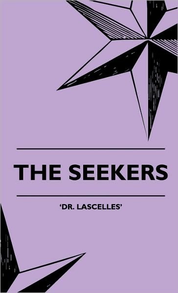 Cover for Dr. Lascelles' · The Seekers (Hardcover Book) (2010)