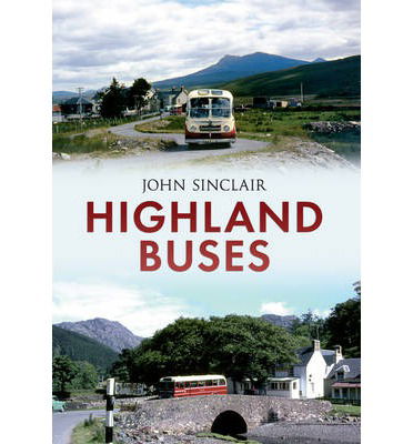 Cover for John Sinclair · Highland Buses: From Oban to Inverness (Paperback Book) [UK edition] (2013)