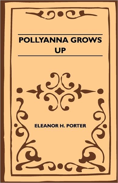 Cover for Eleanor H Porter · Pollyanna Grows Up (Paperback Book) (2011)
