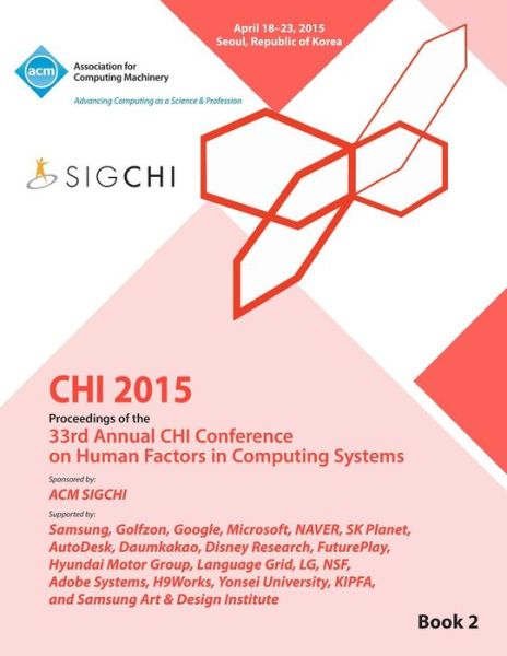 Cover for Chi Conference Committee · CHI 15 Conference on Human Factor in Computing Systems Vol 2 (Paperback Book) (2015)